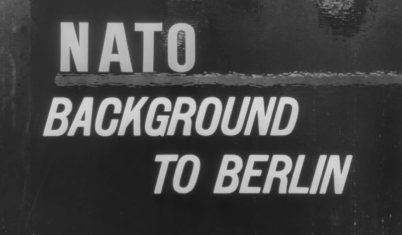 Background to Berlin: A NATO Information Service explaining everything about Berlin from 1945 to 1961